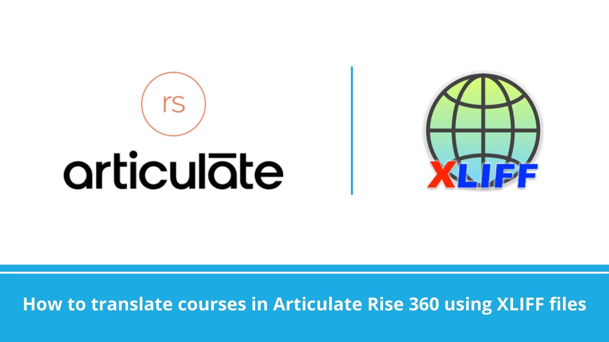 UNICEF: How to translate Articulate Rise 360 using xliff